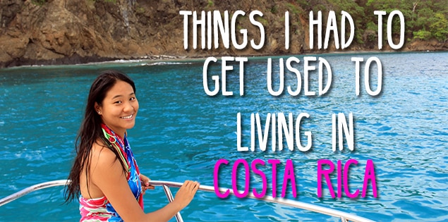 things to get used to living in costa rica