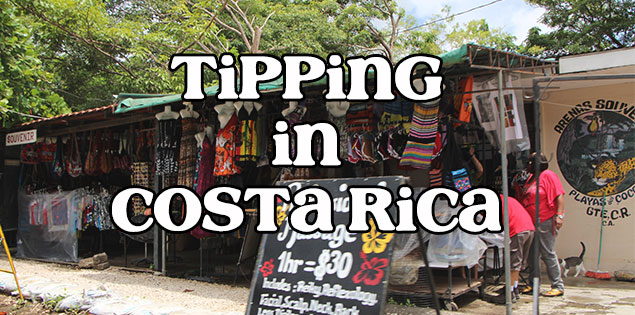 小费在哥斯达黎加——学习about the tipping customs in Costa Rica and how much you should tip