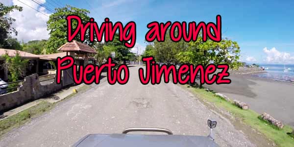 Driving around Puerto Jimenez, the biggest town in the Osa Peninsula