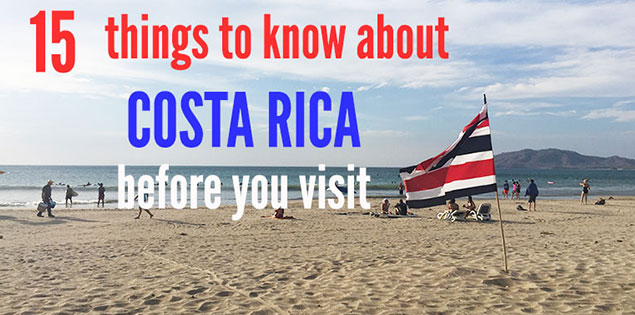 15 things to know about Costa Rica before you visit